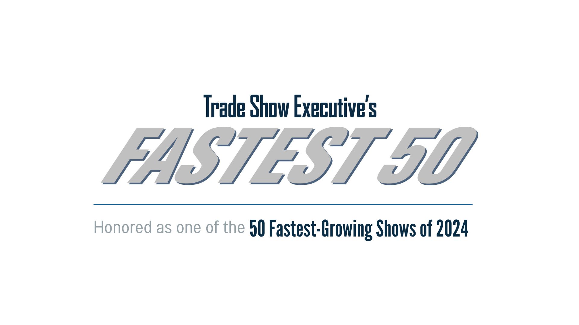 Trade Show Executive's Fastest 50 honored as one of the 50 fastest growing shows of 2024